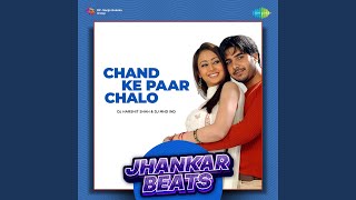 Download lagu Chand Ke Paar Chalo - Jhankar Beats mp3