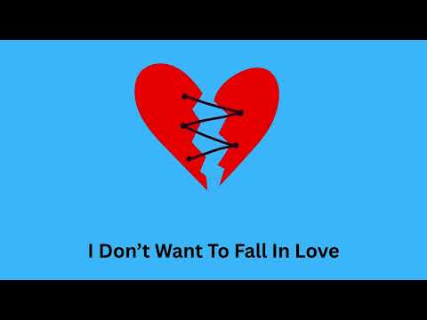 I don't want to fall in love