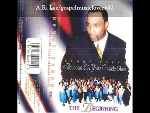 Danny Eason & Abundant Life  - Wait On The Lord (With Reprise)