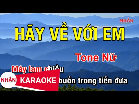 Karaoke Hãy Về Với Em Tone Nữ | Nhan KTV ✔