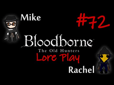 Bloodborne Lore Play #72 - Nightmares are Fascinating