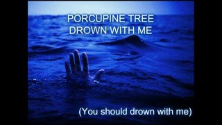 Porcupine Tree - Drown With Me (Lyrics)