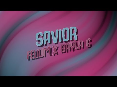 Bayla G - Savior (feat. Felium) [Official Lyric Video]