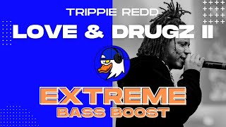EXTREME BASS BOOST LOVE &amp; DRUGZ II - KODIE SHANE FT. TRIPPIE REDD