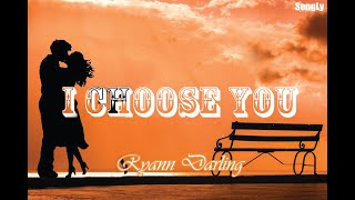 Download lagu I Choose You Lyric  by Ryann Darling Lyrics mp3