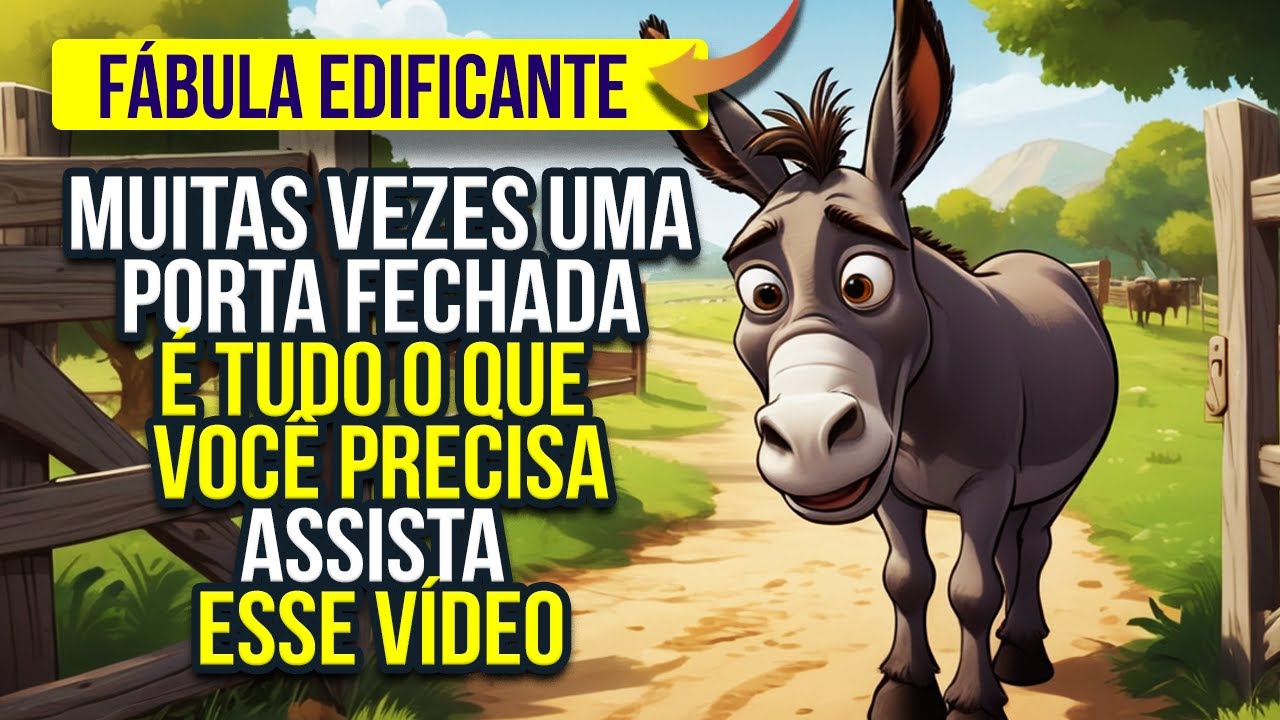 UMA PORTA FECHADA PODE MUDAR A SUA VIDA - A história do Burrinho Barnabé.