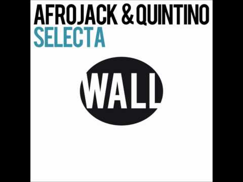 Afrojack & Quintino - Selecta (Original Mix) (HQ)