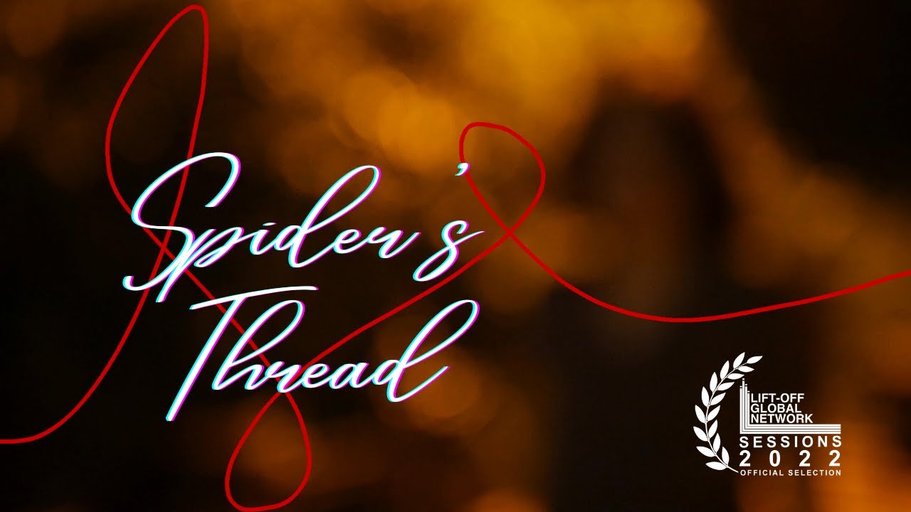 Spider's Thread - A Short Film (Docufiction)