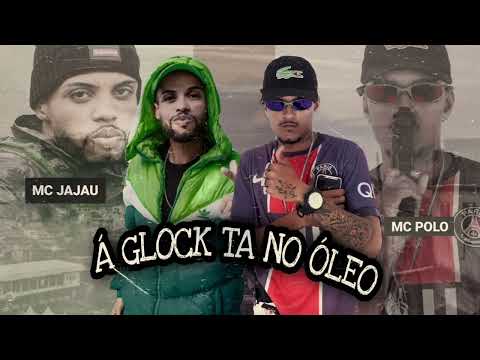 MC POLO FEAT MC JAJAU - Á GLOCK TA NO ÓLEO - (REMIX BREGA)