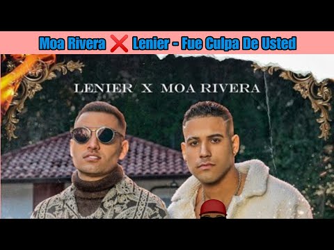 Moa Rivera ❌ Lenier - Fue Culpa De Usted ( Video Oficial )