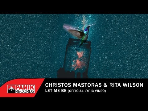 Christos Mastoras & Rita Wilson - Let Me Be - Official Lyric Video