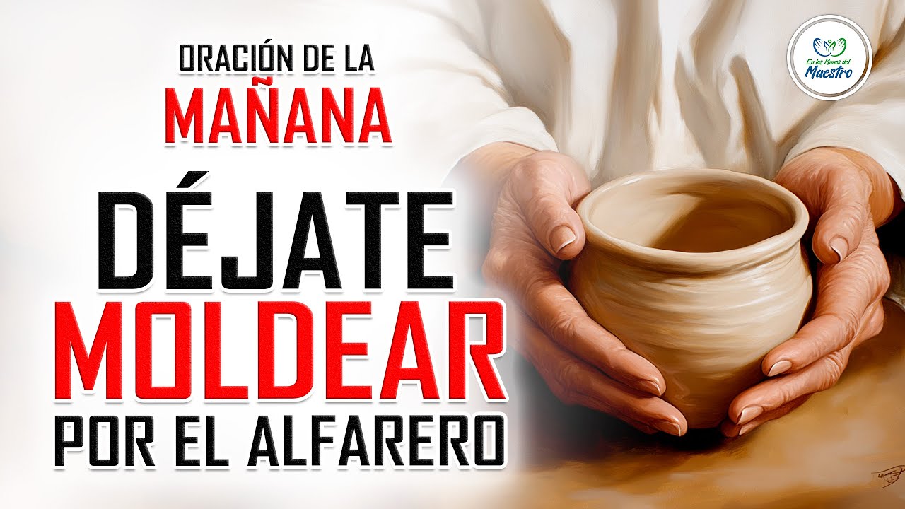 DÉJATE MOLDEAR POR EL ALFARERO