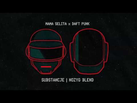 Mama Selita x Daft Punk - Substancje [Nożyg Blend]