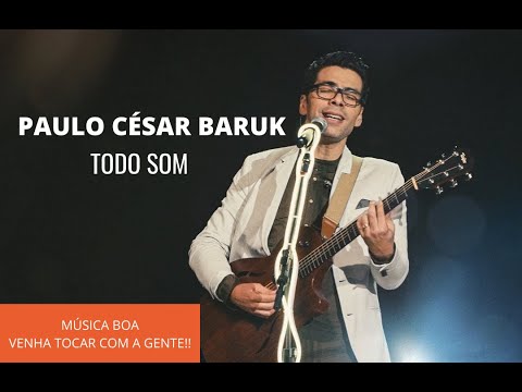 Todo Som - Paulo César Baruk