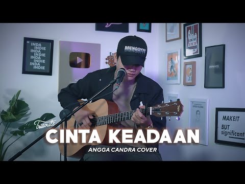 CINTA DAN KEADAAN - TRISOUL || ANGGA CANDRA COVER