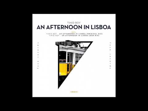 Timid Boy - An Afternoon in Lisboa (Original Mix)