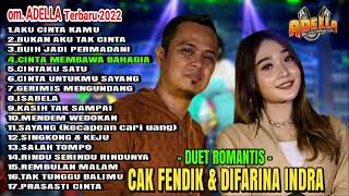 Download lagu OM ADELLA TERBARU 2022 - DUET CAK FENDIK & DIFARINA INDRA FULL ALBUM mp3