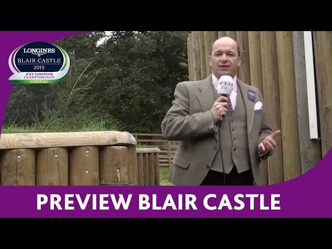 Preview - Blair Castle - Longines FEI European Eventing Championships 2015