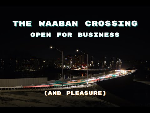The Waaban Crossing - Open for Business (and pleasure)   4K