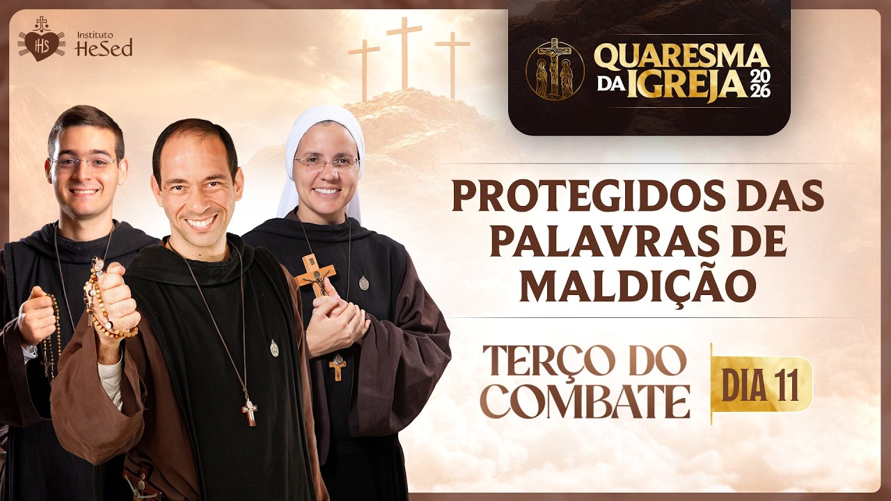 Terço do combate | Protegidos das palavras de maldição | Instituto Hesed  - 02/03