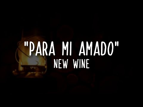 Para Mi Amado (Letra) - New Wine
