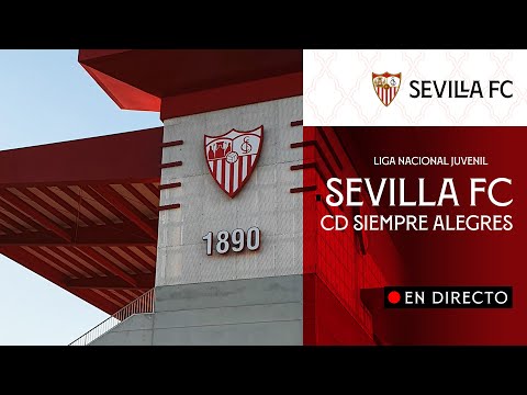 ⚽️ Sevilla FC - CD Siempre Alegres (Liga Nacional Juvenil) 🚨 EN DIRECTO 📡