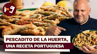 PESCADITOS de la HUERTA, una receta PORTUGUESA y VEGETARIANA ideal para el verano