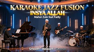 Download lagu [KARAOKE] Insya Allah - Maher Zain feat Fadly Padi | Jazz Fusion | Smooth & Emotional Groove  mp3
