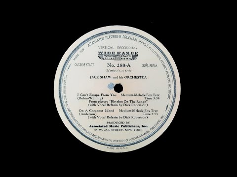 I Can't Escape From You / On A Cocoanut Island - Dick Robertson With Jack Shilkret and His Orchestra