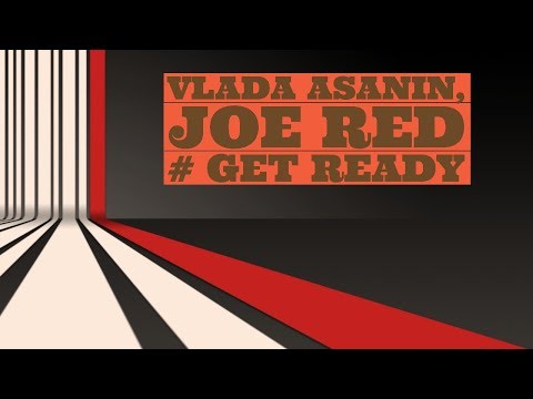 Vlada Asanin, Joe Red - Get Ready -★