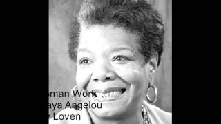 Woman Work by Maya Angelou
