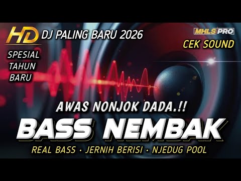 DJ PALING BARU 2026 | DJ FULL BASS CEK SOUND SPESIAL TAHUN BARU BASS JERNIH NJEDUG (MHLS PRO)