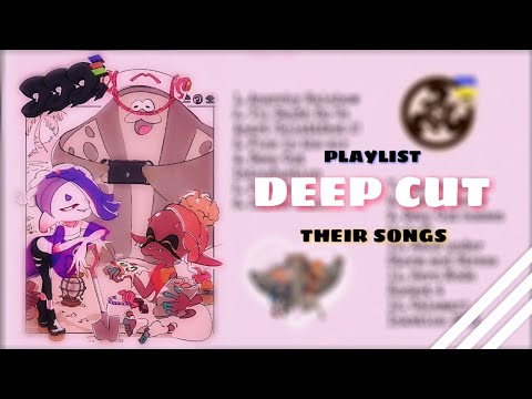Deep Cut PLAYLIST | Their Splatoon 3 Songs *(OUTDATED)*