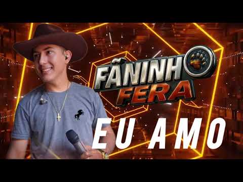 FÃNINHO FERA - EU AMO