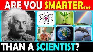 Are You Smarter Than a Scientist? | General Knowledge Quiz