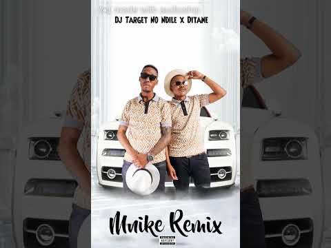 Dj Target No Ndile x Ditane -Mnike Bootleg