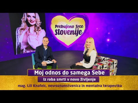 mag. Lili Knafelc | Iz roba smrti v novo življenje | Moj odnos do samega Sebe (PSS)