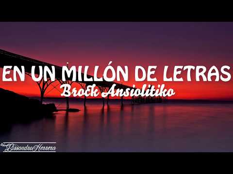 Brock Ansiolitiko - En Un Millón de Letras - Letra