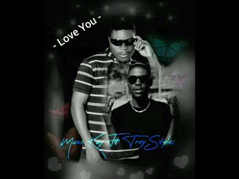Muzo Kay Ft Trey Style's Zambia - Love You (Official Music Audio)