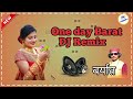 One day Barat song DJ Remix Song 2023 New Kumauni Dj Remix Song