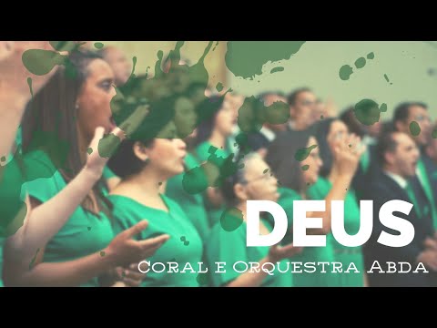DEUS - Abda Music Coral e Orquestra Abda