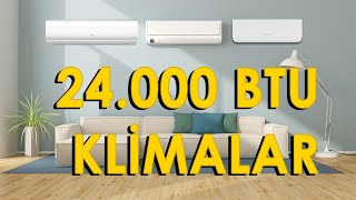 24.000 BTU KLİMALAR - Tüm Evi Serinletme Zamanı