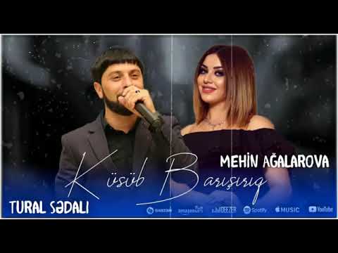 Tural Sedali ft Mehin Agalarova 2023 Kusub Barisiriq