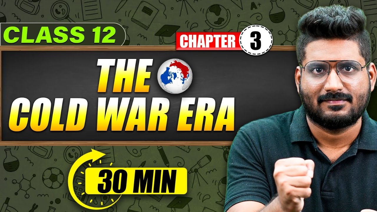 THE COLD WAR ERA - Full Chapter in 30 Min | Class 12th Political Science | Mind Map Series