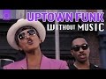 Uptown Funk - Mark Ronson ft. Bruno Mars (#without...