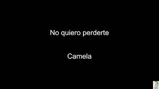 No quiero perderte (Camela)