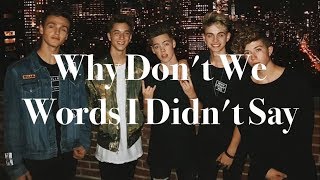 Words I Didn&#39;t Say (lyrics) - Why Don&#39;t We