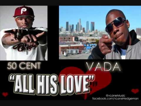 Vada - "All His Love" feat. 50 Cent ****Official Remix****