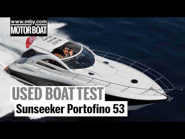 Sunseeker Portofino 53 | Used Boat Review | Motor Boat & Yachting