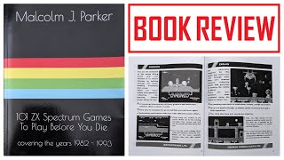 101 ZX Spectrum Games To Play Before You Die - Book Review